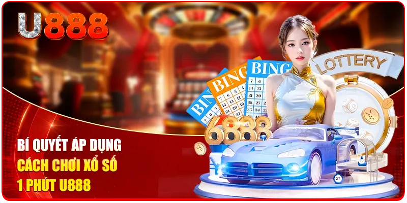 Cách Chơi Xổ Số 1 Phút U888 | Ẵm Trọn 90% Tiền Thưởng 3 Bí quyết áp dụng cách chơi xổ số 1 phút U888