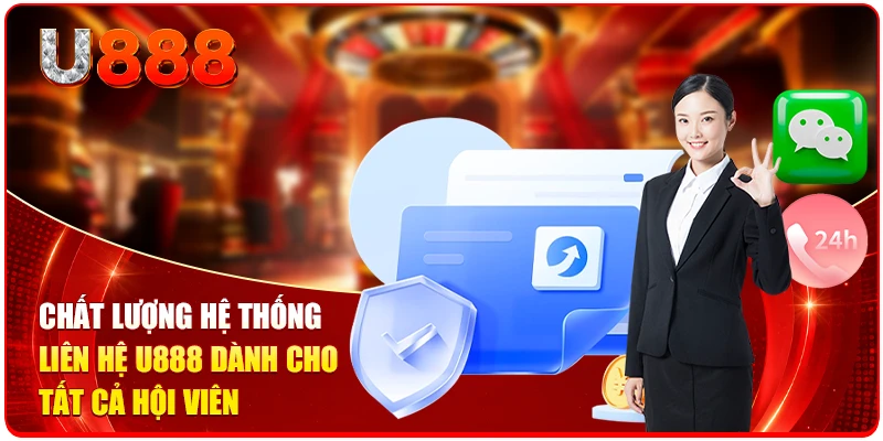 Liên Hệ U888 Qua 4 Phương Thức Phản Hồi Trực Tuyến 1 Chất lượng hệ thống liên hệ U888 dành cho tất cả hội viên