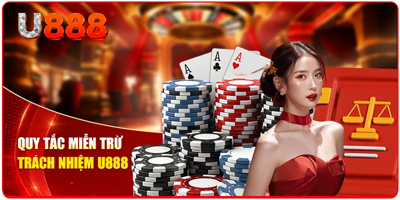 Quy tắc miễn trừ trách nhiệm U888
