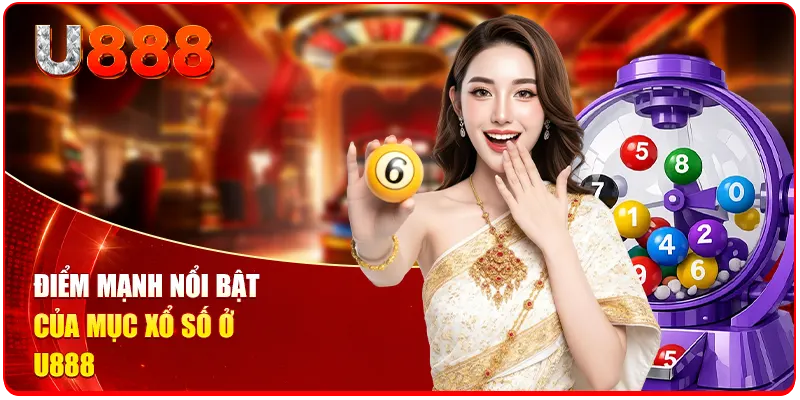 Điểm mạnh nổi bật của mục xổ số ở U888